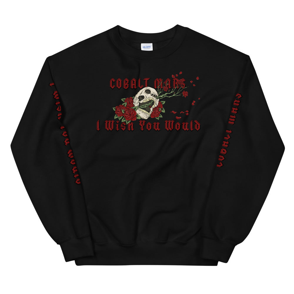 I Wish You Would - Unisex Sweatshirt