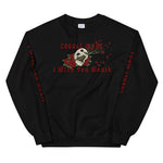 I Wish You Would - Unisex Sweatshirt