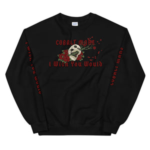 I Wish You Would - Unisex Sweatshirt