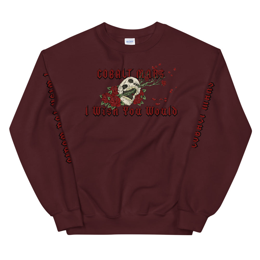 I Wish You Would - Unisex Sweatshirt
