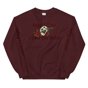 I Wish You Would - Unisex Sweatshirt