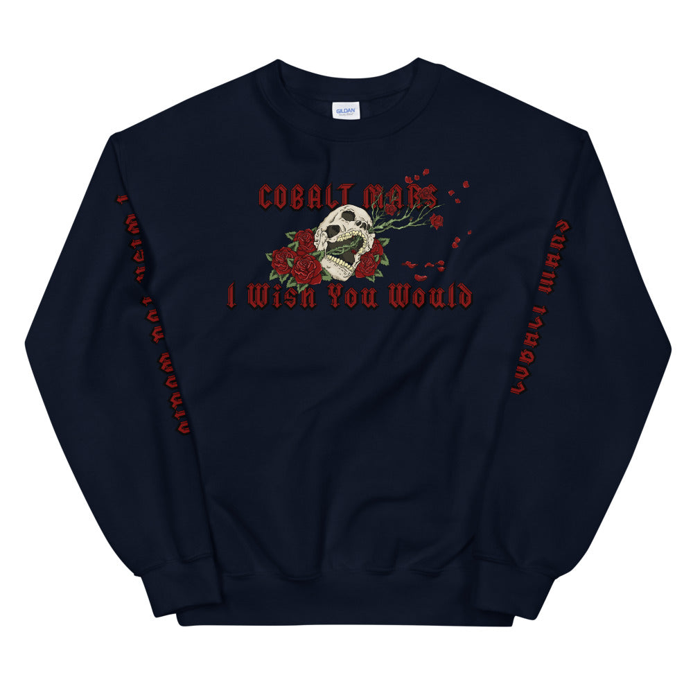 I Wish You Would - Unisex Sweatshirt