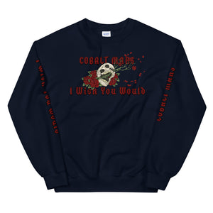 I Wish You Would - Unisex Sweatshirt