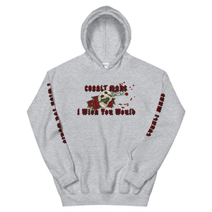 I Wish You Would - Unisex Hoodie