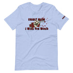 I Wish You Would - Unisex T-Shirt