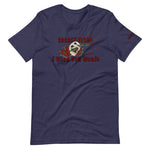 I Wish You Would - Unisex T-Shirt