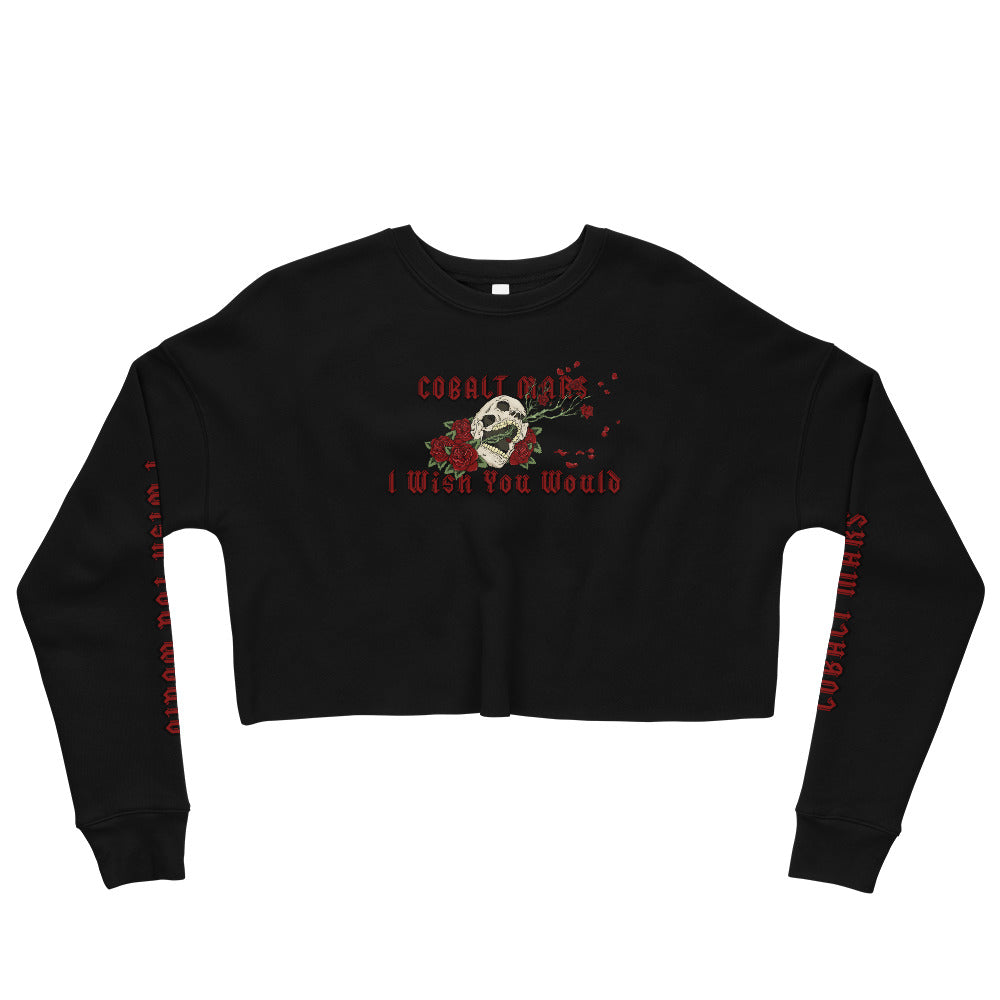I Wish You Would - Crop Sweatshirt