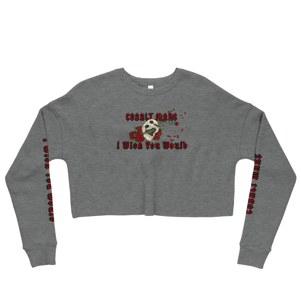 I Wish You Would - Crop Sweatshirt
