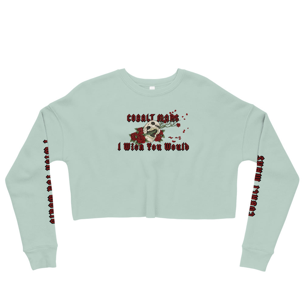 I Wish You Would - Crop Sweatshirt